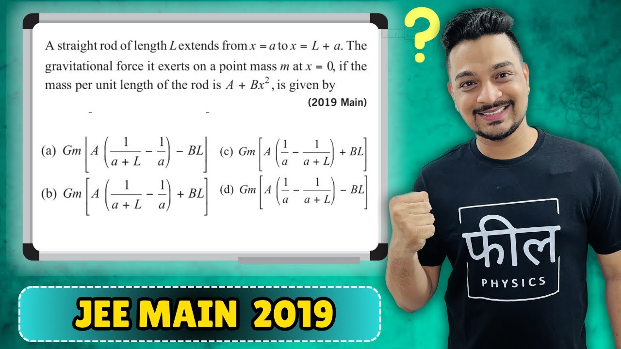 JEE Main 2019 | Gravitational Force | Non-Uniform Rod | PYQ Explained