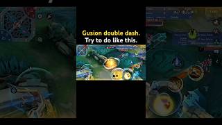 Gusion double dash. Practice! it will make u better Gusion play style.