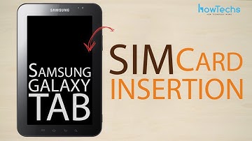 Samsung Galaxy Tab - How to insert the SIM card