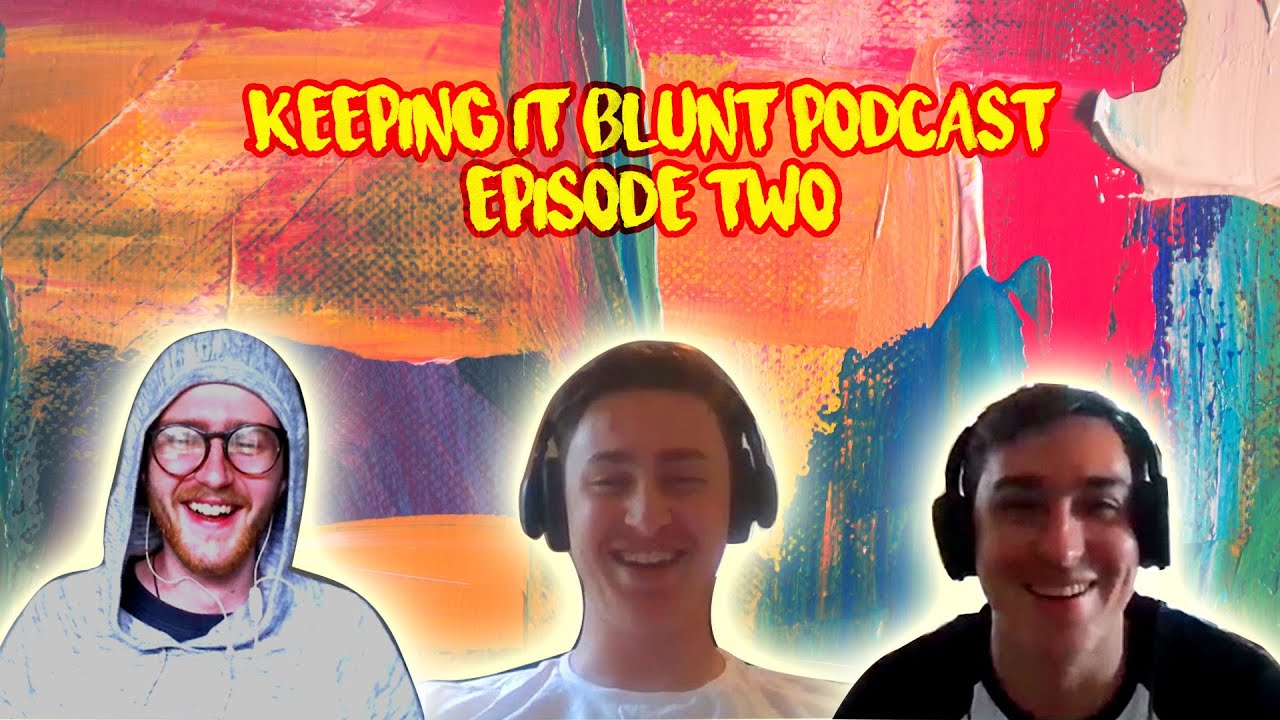 2: Get a Job WITHOUT A DEGREE, Life in Lockdown and High School Drama || Keeping it Blunt Podcast