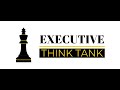 Executive Think Tank