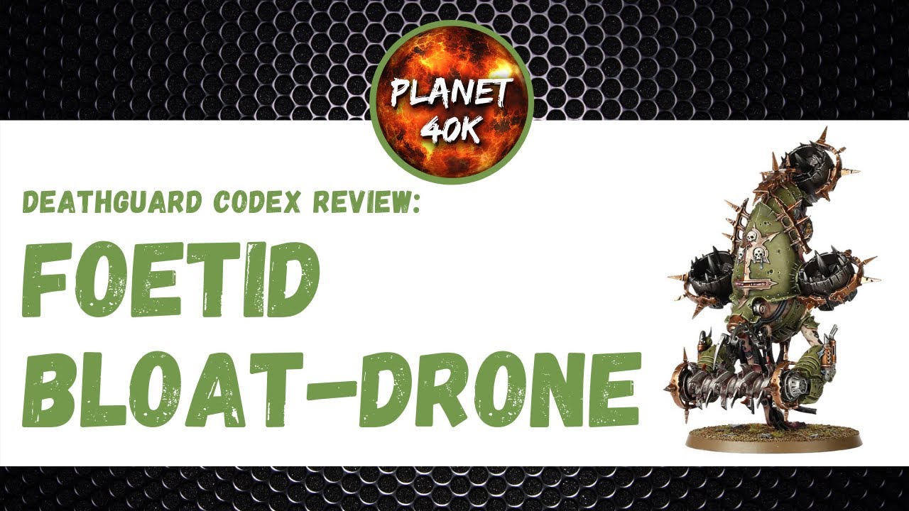 Foetid Bloat Drone - Death Guard Codex Review / Tactics - YouTube
