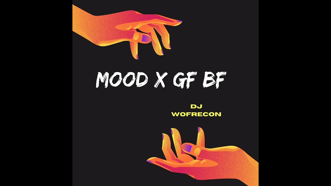 Mood X GF BF -- DJ WOLFRECON