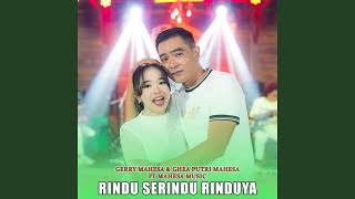 Download Lagu Rindu Serindu Rindunya (feat. Mahesa Music)