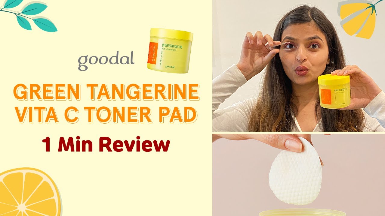 GOODAL GREEN TANGERINE VITA C Toner Pad Review Maccaron 1 Min Review YouTube