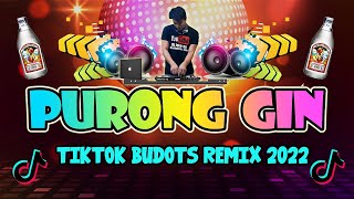 PURONG GIN ( Drink High Tunaw Ang Atay ) BUDOTS REMIX 2022 - Dj Johnrey