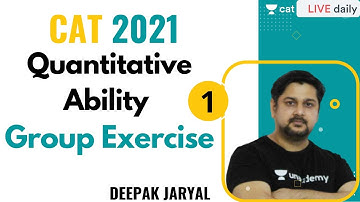 CAT 2021 | Group Exercise-1 | Ace Arithmetic|Target 99+|Deepak Sir