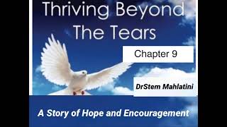 CHAPTER 9 - DrStem Thriving Beyond The Tears Bruised but Not Broken Chapter 9 Life despite it all