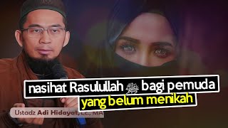 Nasihat Rasulullah Bagi Pemuda Yang Belum Menikah || Ceramah Pendek Ustadz Adi Hidayat Lc MA