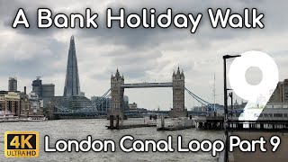 Walking Central London to Limehouse along The Thames - London Canal Loop Part 9