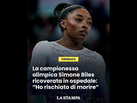 Video SIMONE BILES ricoverata: Ho rischiato di MORIRE