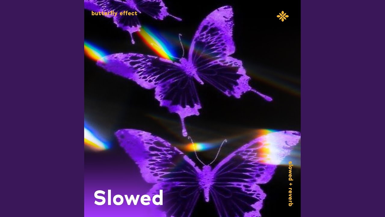 butterfly effect (slowed + reverb) - YouTube