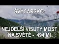 Švýcarsko: nejdelší visutý most na světe - 494m!