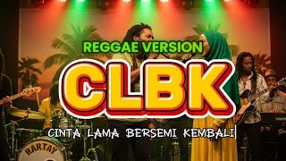 Clbk  Cinta Lama Bersemi Kembali  reggae Version  By Regvibe  Ai 