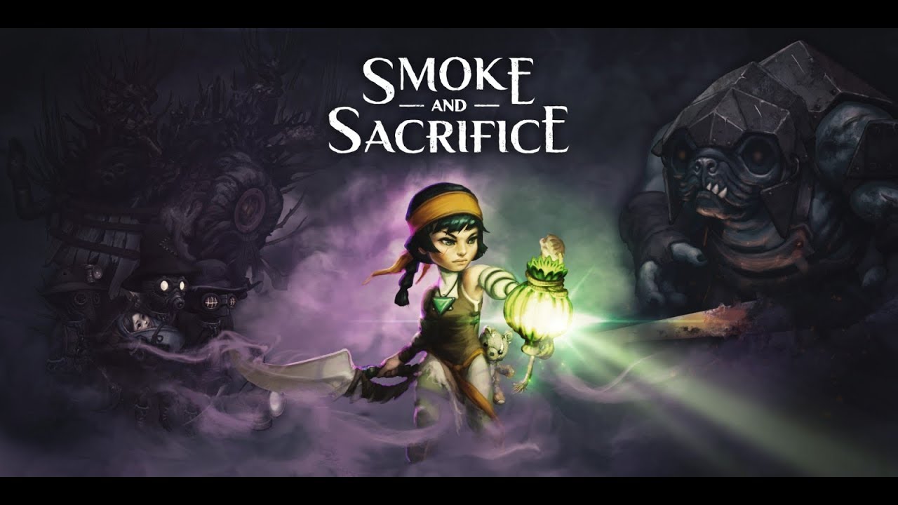 【Smoke and Sacrifice】-Part.1