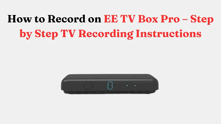 How to Record on EE TV Box Pro – Step by Step TV Recording Instructions
