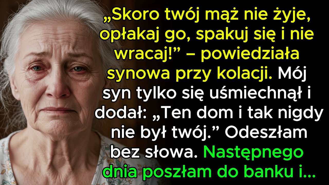 „Twój mąż nie żyje, więc wypłacz się, spakuj walizki i nigdy nie wracaj” – usłyszałam od synowej…