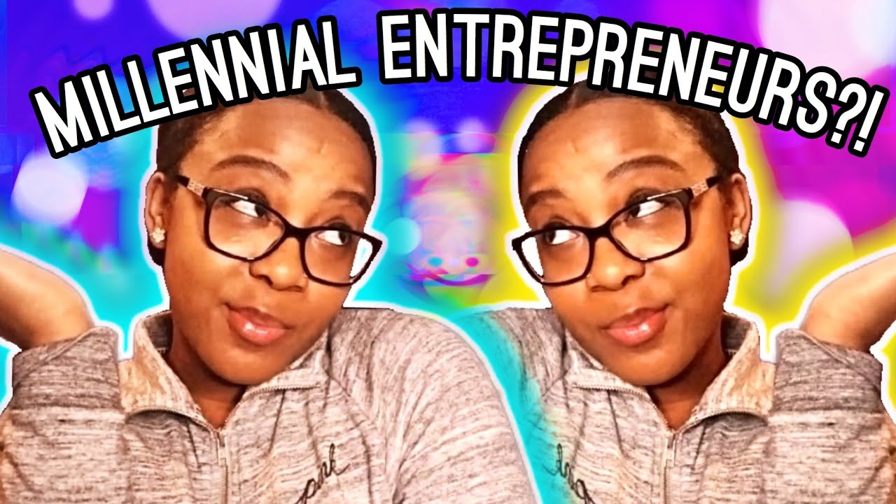 WHY Do Millennials Want To Be ENTREPRENEURS?!
