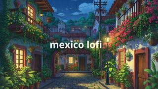 Mexico Lofi 🇲🇽 Beats to Study/Relax 🌙 | Chill Música Mexicana 2026 screenshot 5