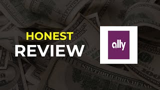 Ally Bank​: HONEST REVIEW (Pros & Cons)