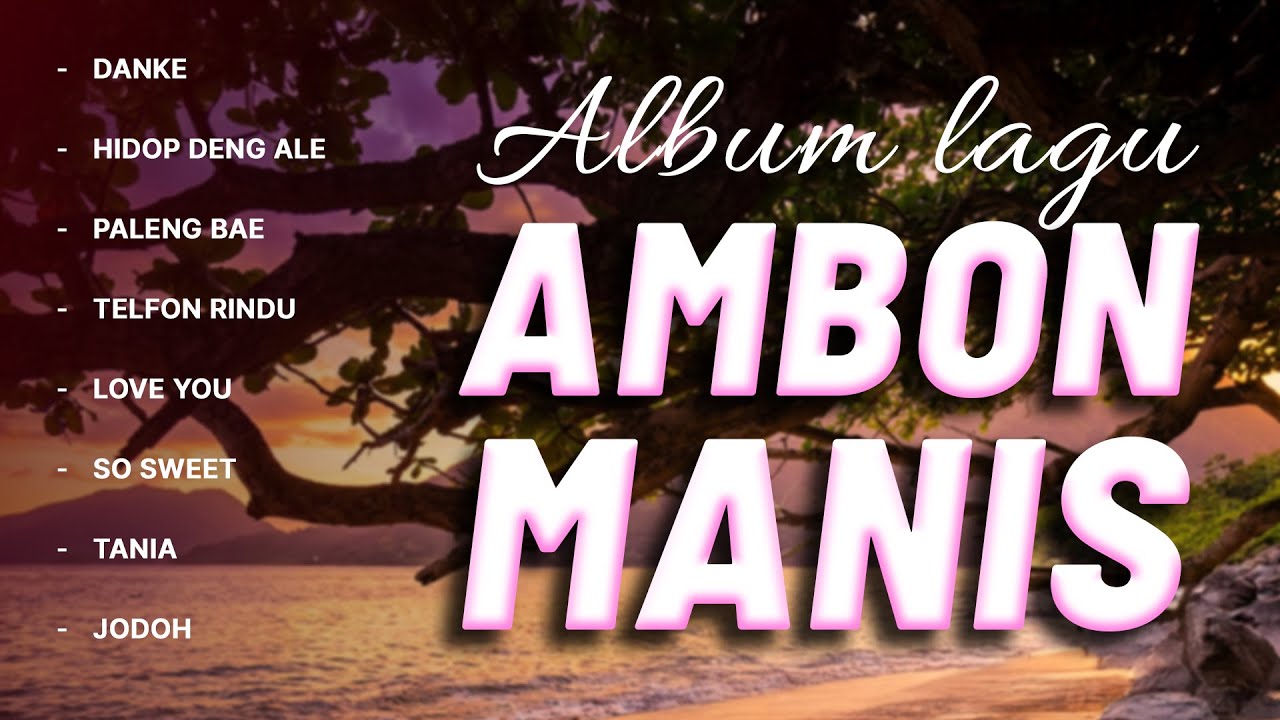 MCP Sysilia Dan Kawan-Kawan - ALBUM LAGU AMBON MANIS || AUDIO FULL ALBUM