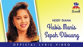 Heidy Diana - Habis Manis Sepah Dibuang (Official Lyric Video)