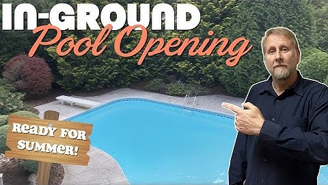 How to Open your In-Ground Swimming Pool for the Summer