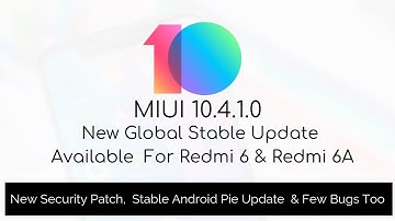 Redmi 6 & 6A MIUI 10.4.1.0 New Global Stable Update  | Stable Android Pie | New Features