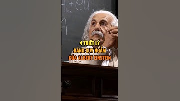 4 Triết lý đáng suy ngẫm của ALBERT EINSTEN