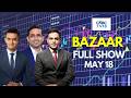 Bazaar: The Most Comprehensive Show On Stock Markets | Full Show | May 18, 2026 | CNBC TV18