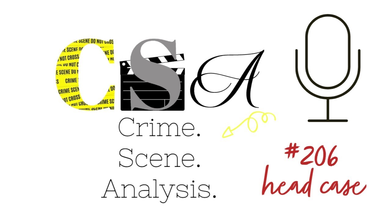 C.S.A | 206: Head Case | Prodigal Son Podcast