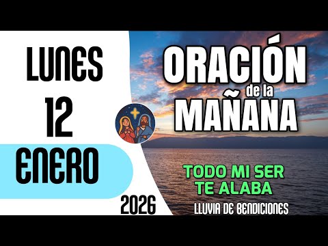 Oracion de la Mañana De Hoy Lunes 12 de Enero de 2026