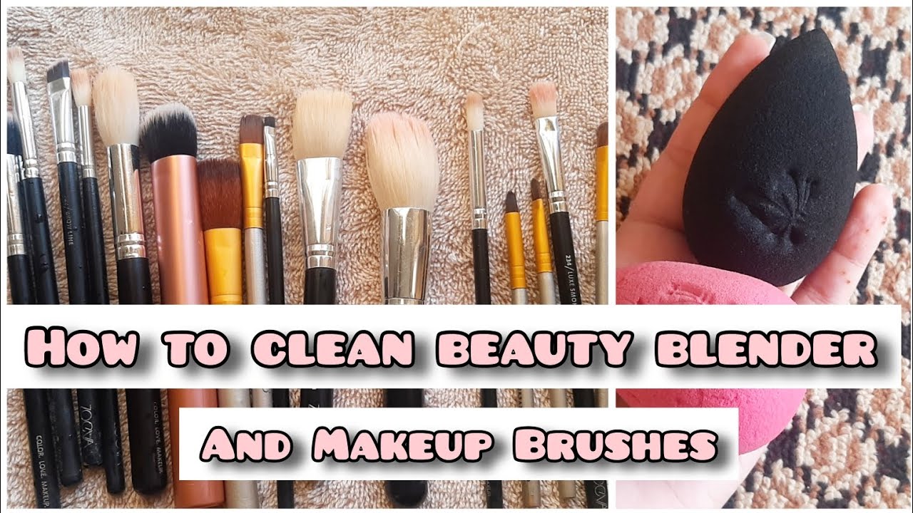 How To Clean/Wash Beauty Blender/Makeup Brushes YouTube