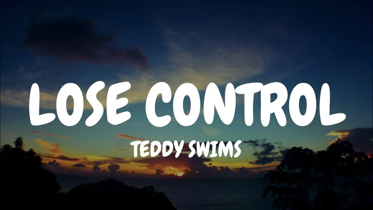 Teddy Swims - Lose Control (Lyrics) Teddy Swims - Lose Control (Lyrics)