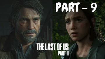 The Last of Us Part II (PS5) Walkthrough [4K 60FPS] HDR Gameplay [ PART -9 ]