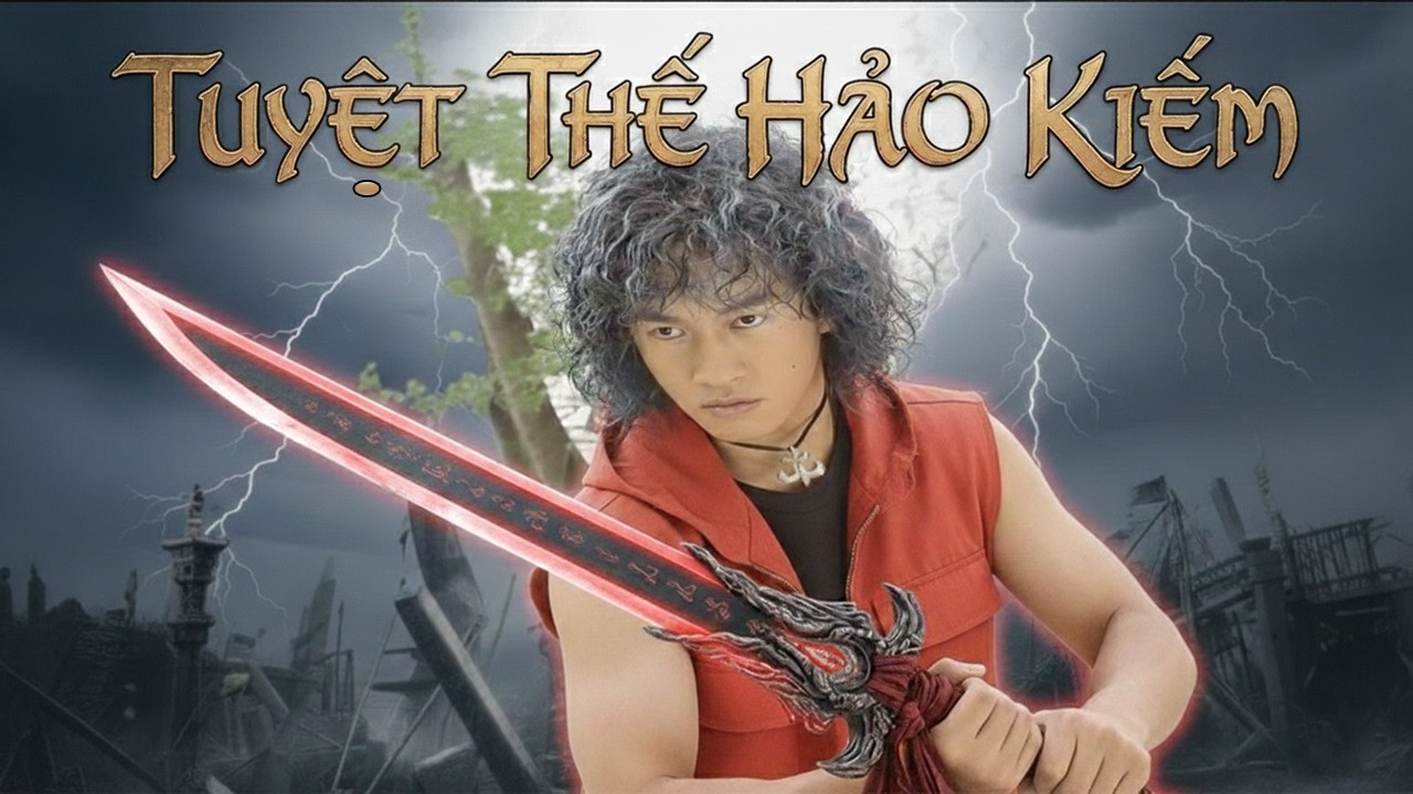 Phim Lẻ 2026 | Tuyệt Thế Hảo Kiếm Full HD | Phim Kiếm Hiệp Trung Quốc Hay Nhất