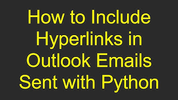 How to Include Hyperlinks in Outlook Emails Sent with Python