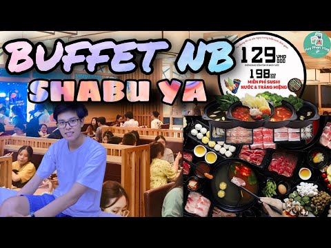Video HƯỚNG DẪN ăn Buffet lẩu có giá 129k | Shabu Ya | Ngon... - youtube