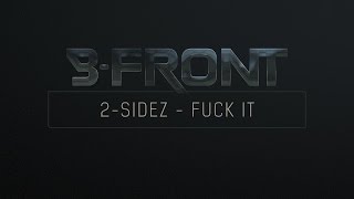 2-Sidez - Fuck It