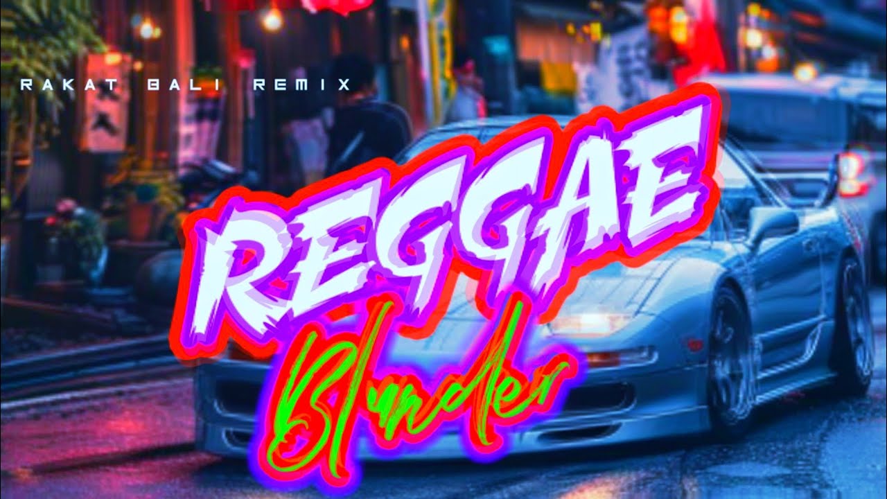 REGGAE BLUNDER😈REMIX TERBARU x RBR