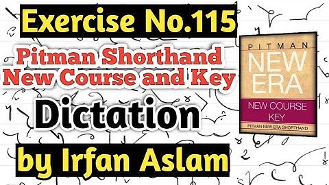 Exercise No.115 |Dictation| |Pitman Shorthand New Course and Key by Irfan Aslam