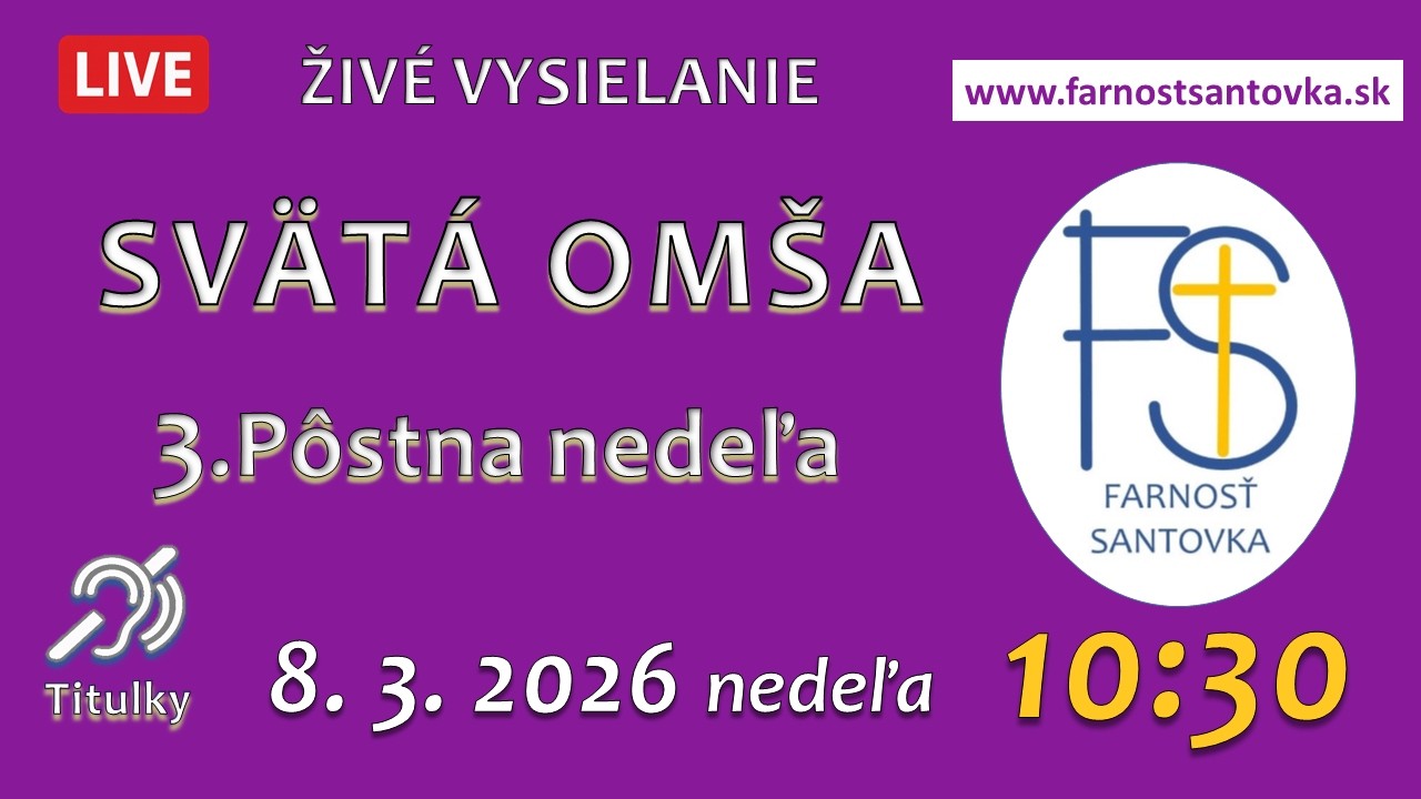NAŽIVO │ 3.Pôstna nedeľa │8. 3. 2026 │10:30 │SVÄTÁ OMŠA │PRIAMY PRENOS │LIVE
