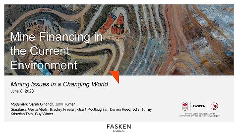 Fasken Global Mining Series - Mine Financing in the Current Environment - DayDayNews