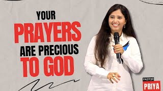 Your Prayers are Precious to GOD (Excerpt) | Pastor Priya Abraham