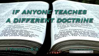 Thought for the Day May 24th  “IF ANYONE TEACHES A DIFFERENT DOCTRINE” ' 1 Timothy 6 3