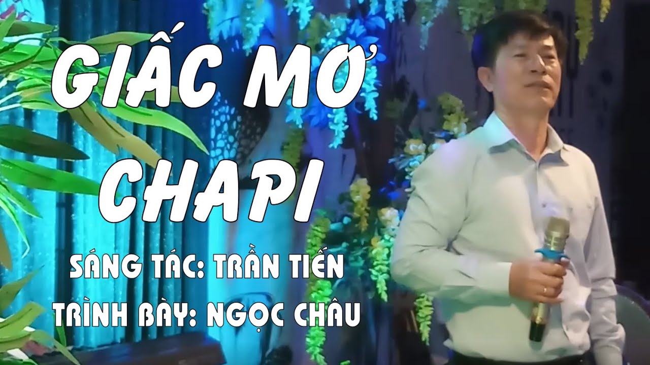 GIẤC MƠ CHAPI || TB: NGỌC CHÂU [PHÒNG TRÀ ROMANTIC] - YouTube