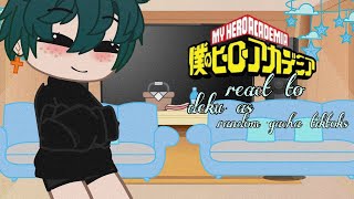 Mha react to deku as random gacha tiktoks [] Part1 in des [] thx for 900+ [] bkdk[] Resimi