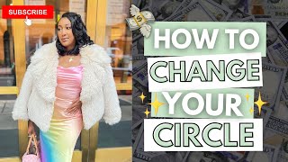 How to CHANGE YOUR CIRCLE ⭕️ Your Network is your Networth | 2022 Net Worth