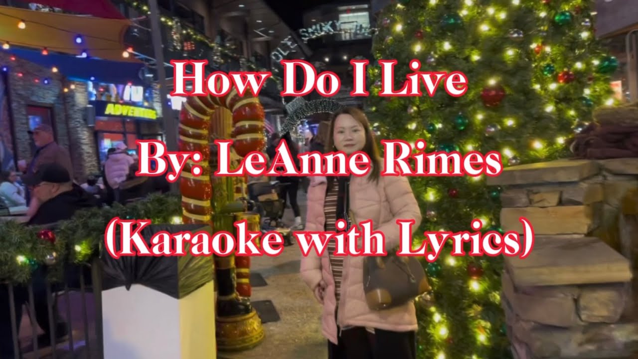 How Do I Live By LeAnne Rimes Karaoke With Lyrics karaoke How do i live by leanne rimes karaoke with lyrics karaoke