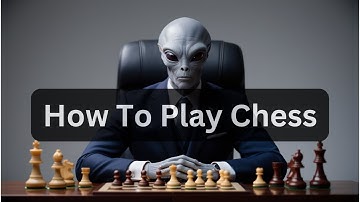 How to Play Chess: The Complete Beginner